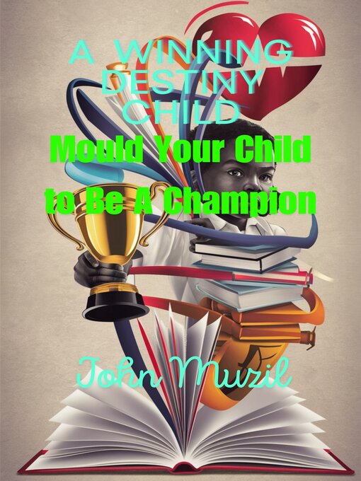 Title details for A WINNING DESTINY CHILD by John Muzil - Available